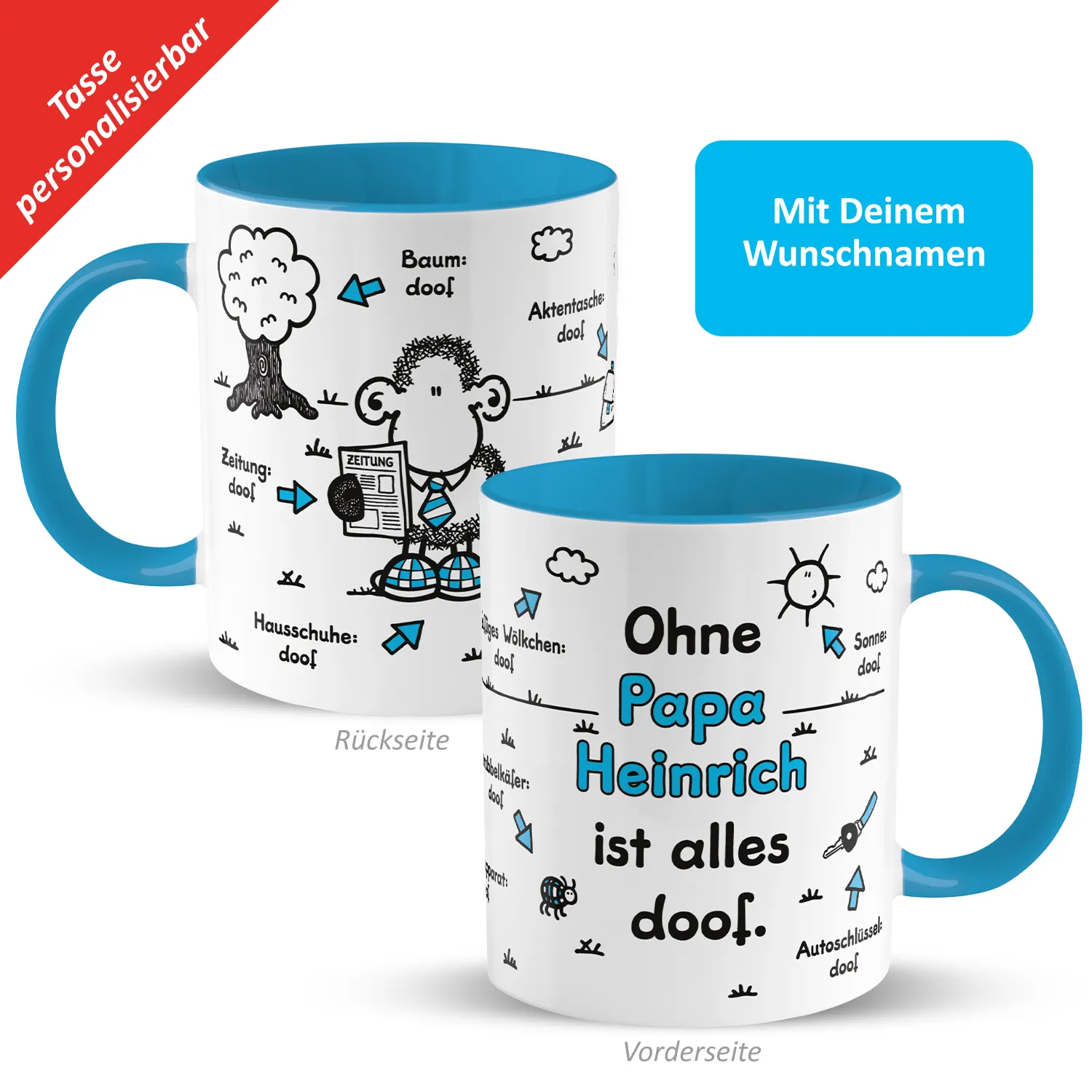Personalisierte Porzellan-Tasse mit blauem Innenraum und Spruch 'Ohne Papa Heinrich ist alles doof.'