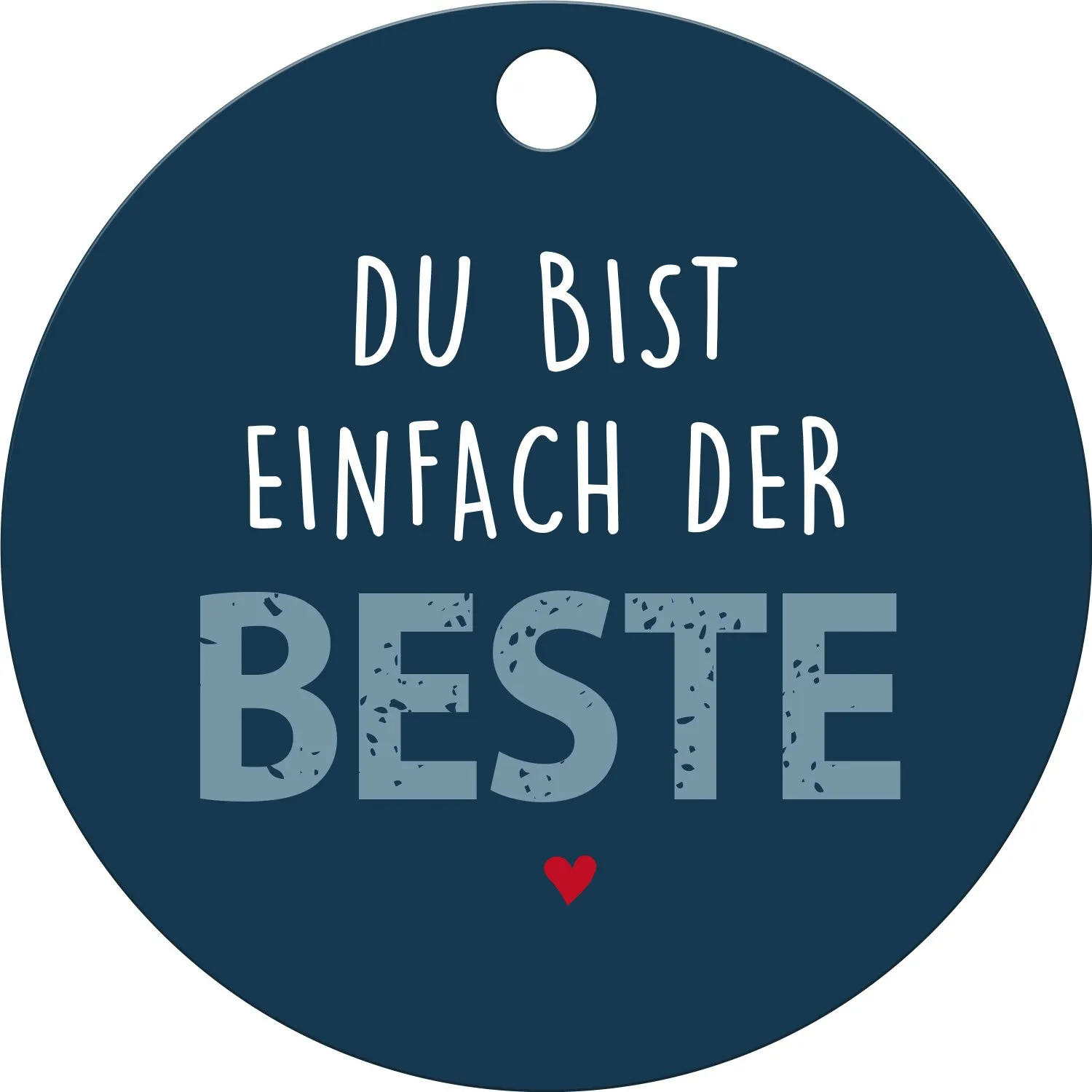 Runder blauer Geschenkanhänger mit weißem Schriftzug 'Du bist einfach der Beste' und kleinem roten Herz.