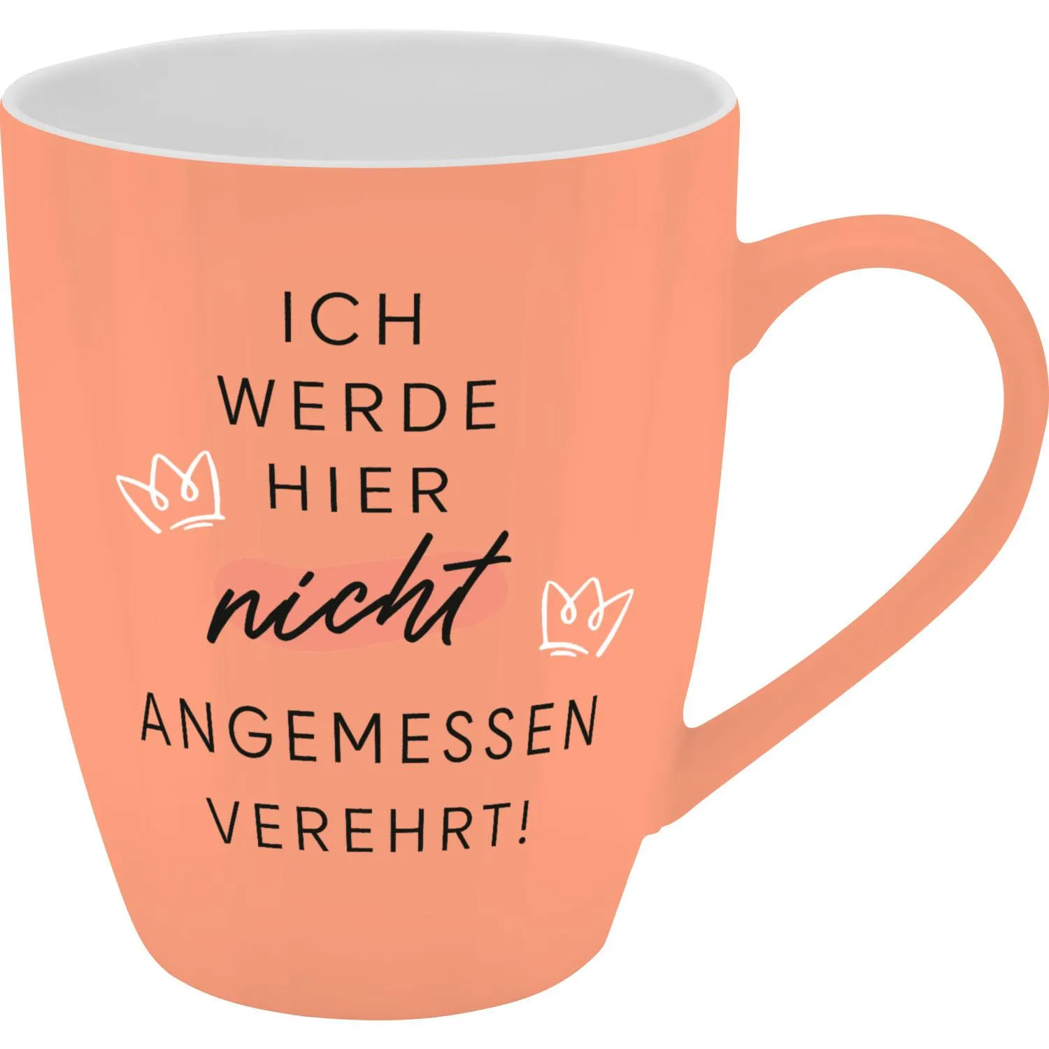 Pfirsichfarbiger Becher mit schwarzem Spruch: 'Ich werde hier nicht angemessen verehrt!'