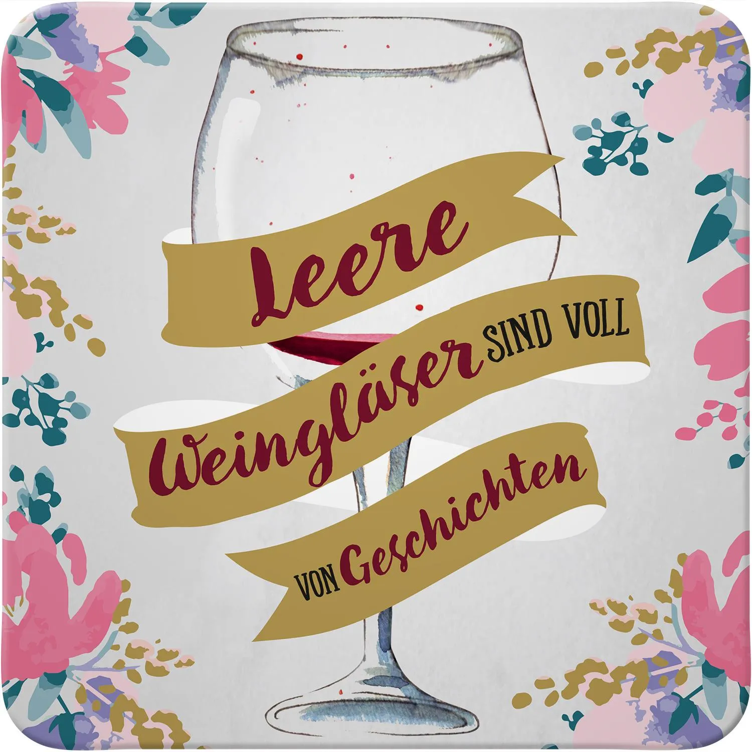 Untersetzer »Leere Weingläser sind voll von Geschichten«