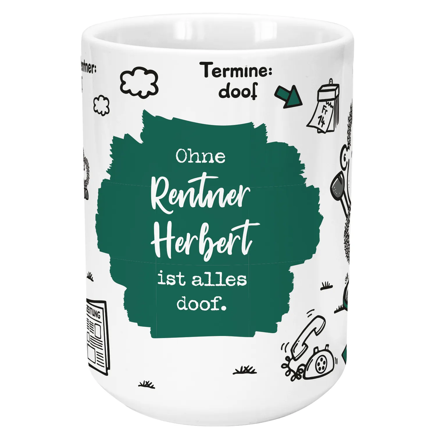 XL-Tasse »Ohne Rentner … ist alles doof.« mit Wunschnamen, weiß, personalisiert 