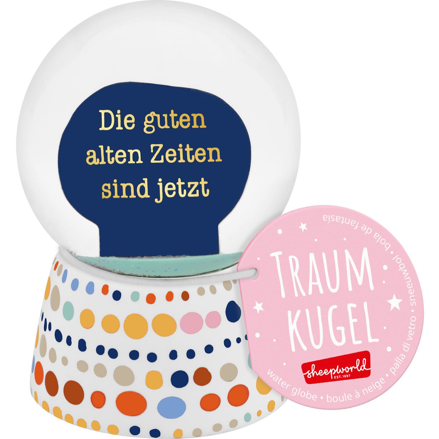 Schneekugel mit buntem Punktsockel und Sprechblasen-Motiv Die guten alten Zeiten sind jetzt
