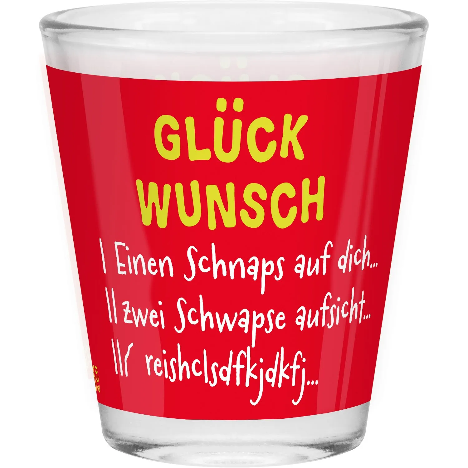 Schnapsglas mit rotem Aufdruck 'GLÜCK WUNSCH' in gelber Schrift