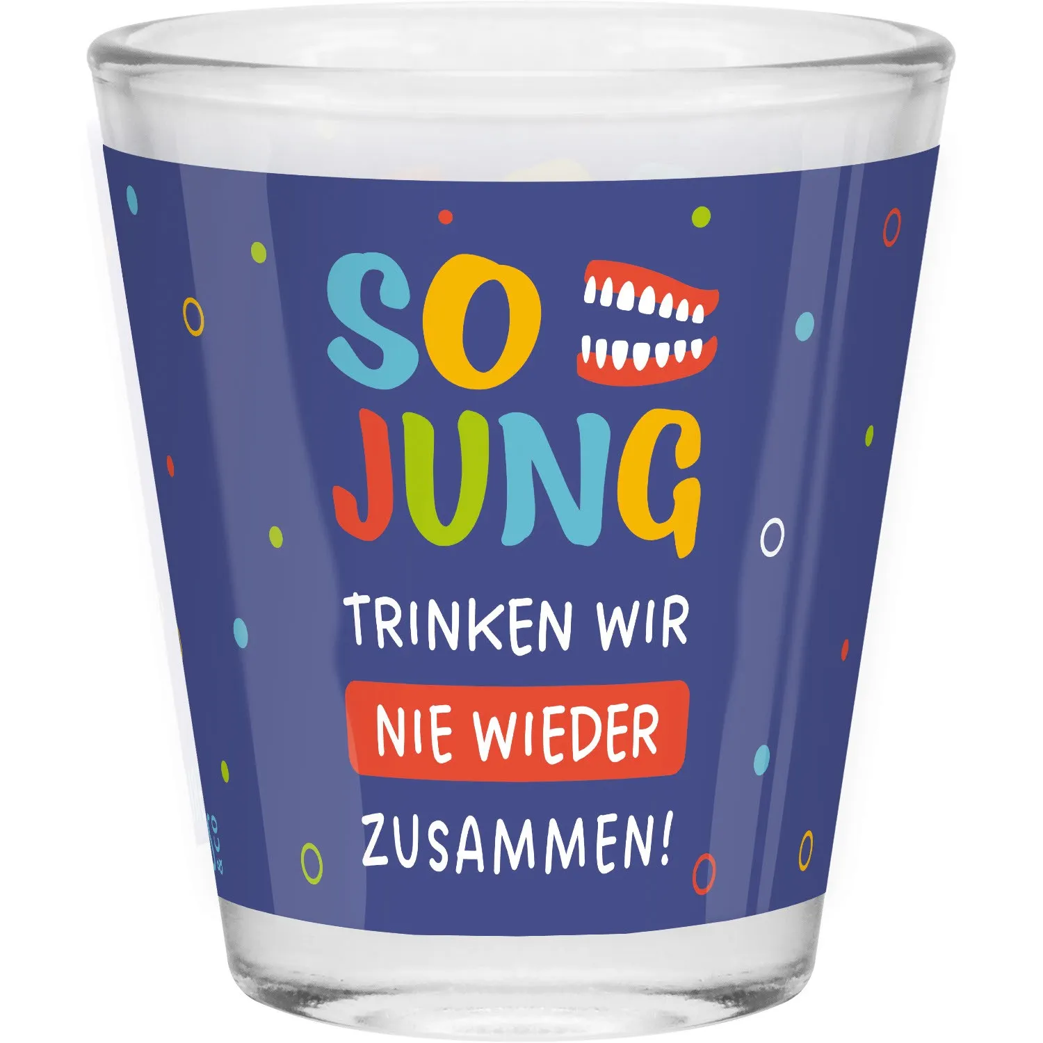 Schnapsglas mit blauem Druckmotiv und Spruch