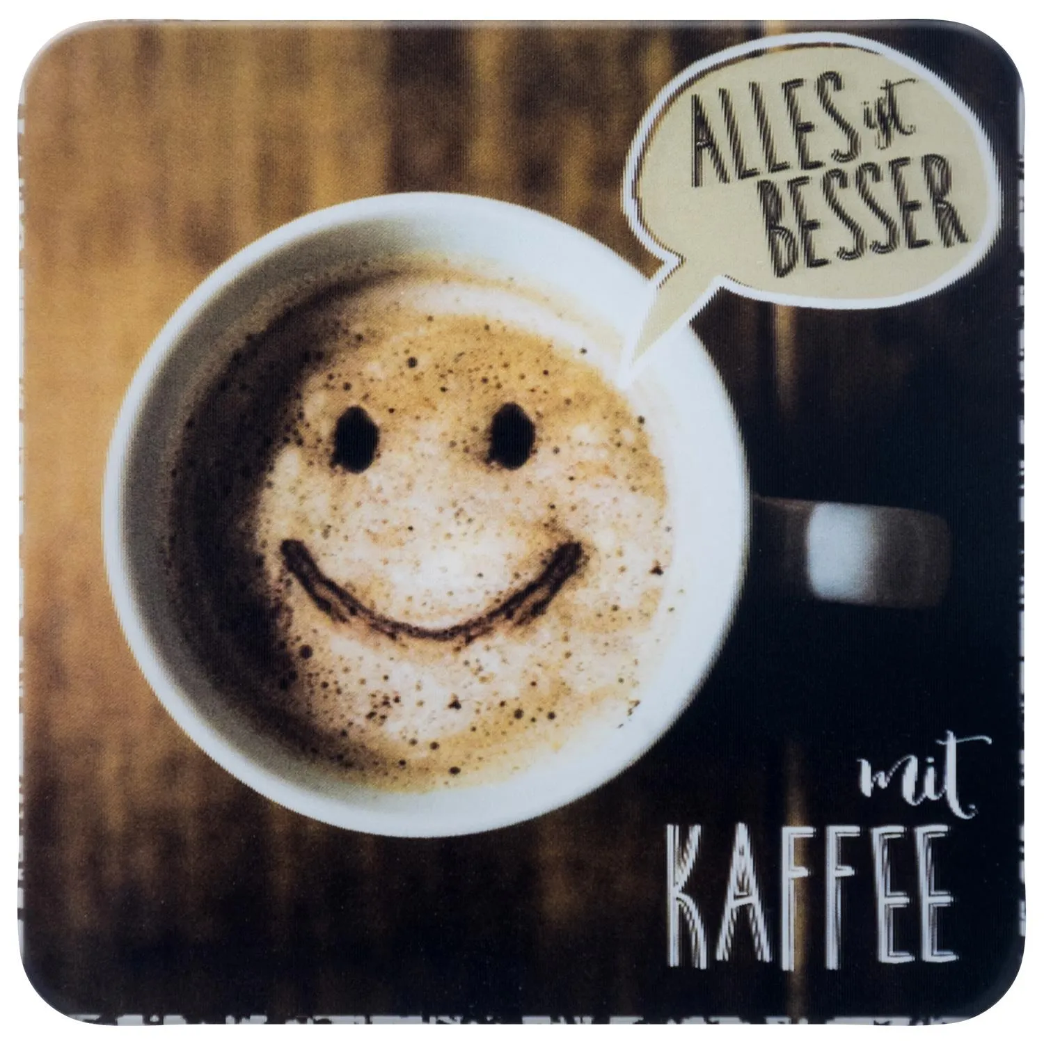 3D-Untersetzer »Alles ist besser mit Kaffee«