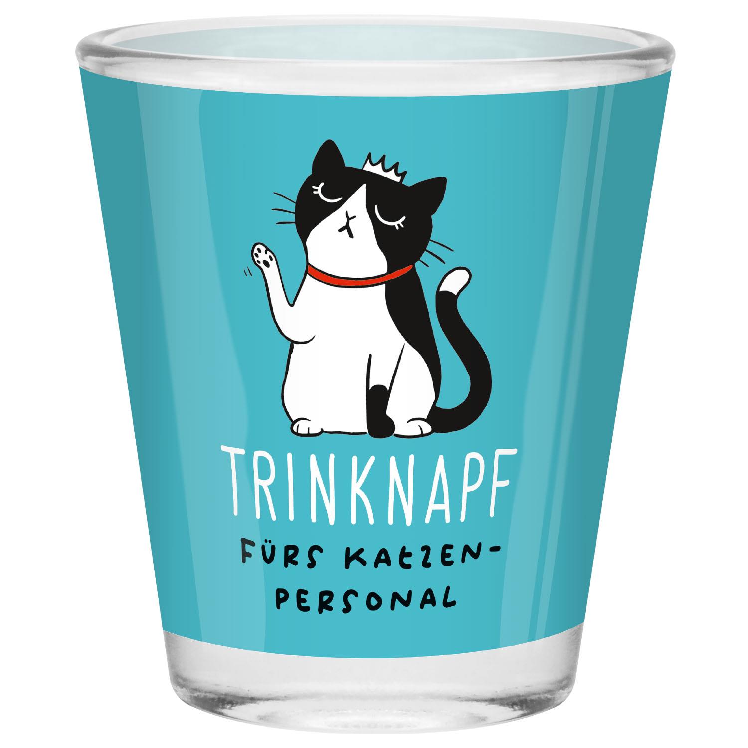 Schnapsglas mit Katze und Text Trinknapf fürs Katzenpersonal