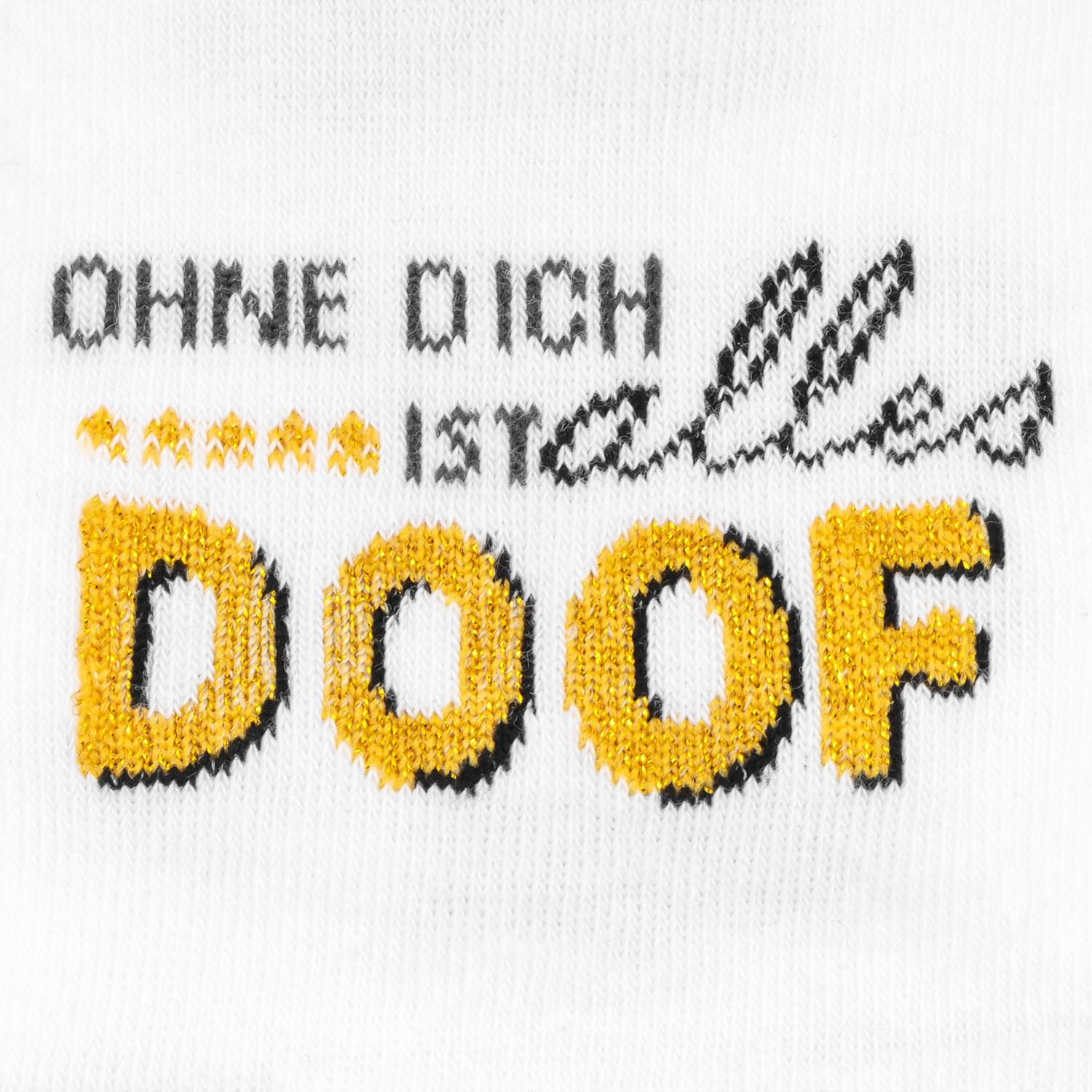 Weiße Socke mit schwarzem Schriftzug Ohne Dich ist alles doof in goldglitzernder Schrift