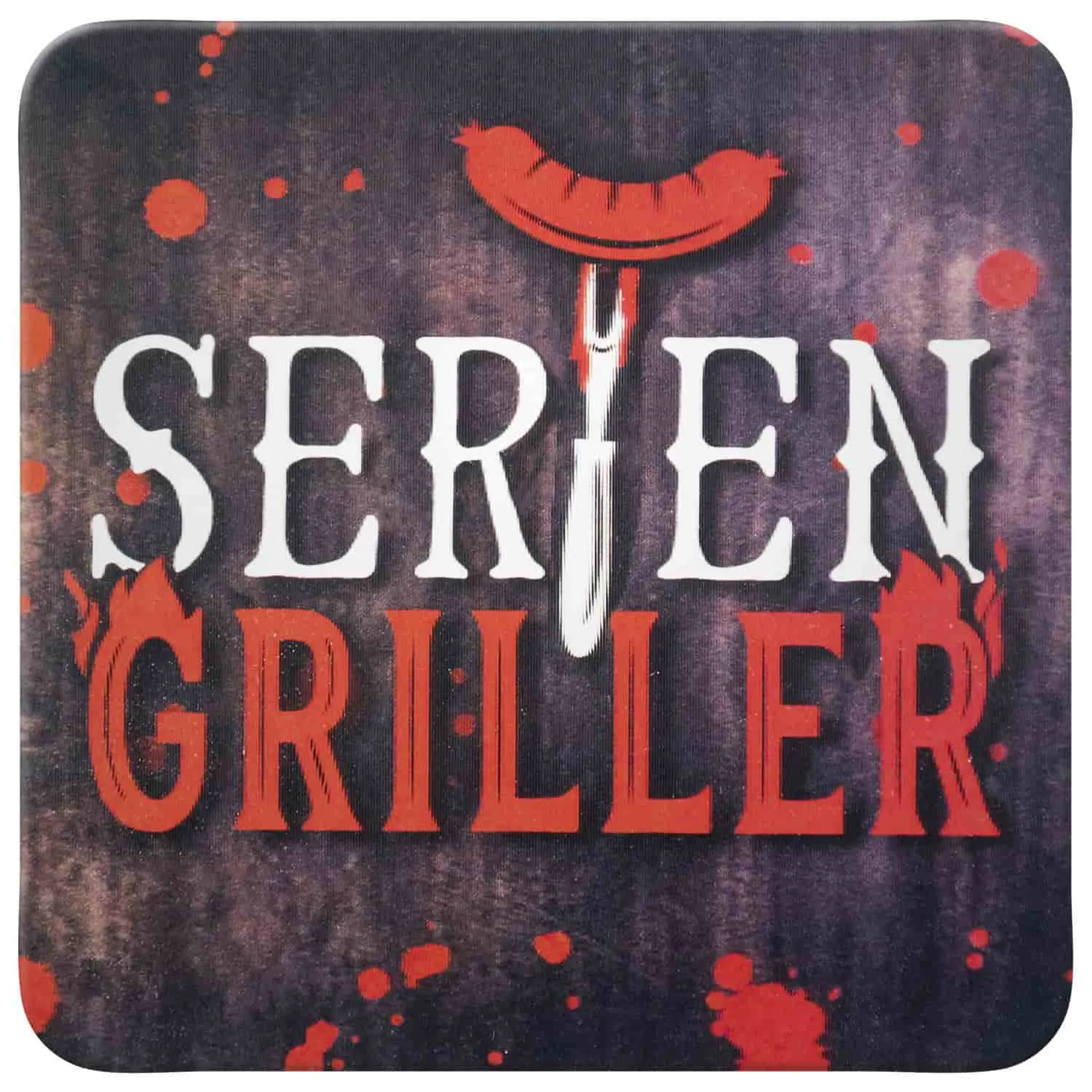 Untersetzer für Gläser mit Spruch Seriengriller mit weißer und roter Schrift
