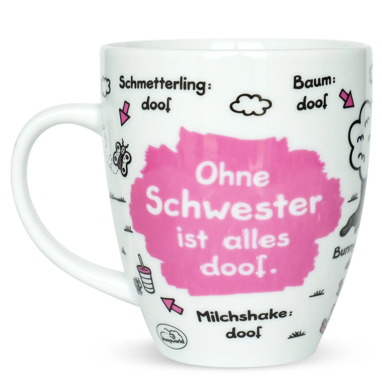 Weiße Porzellan-Tasse mit pinkem Schriftzug 'Ohne Schwester ist alles doof'.