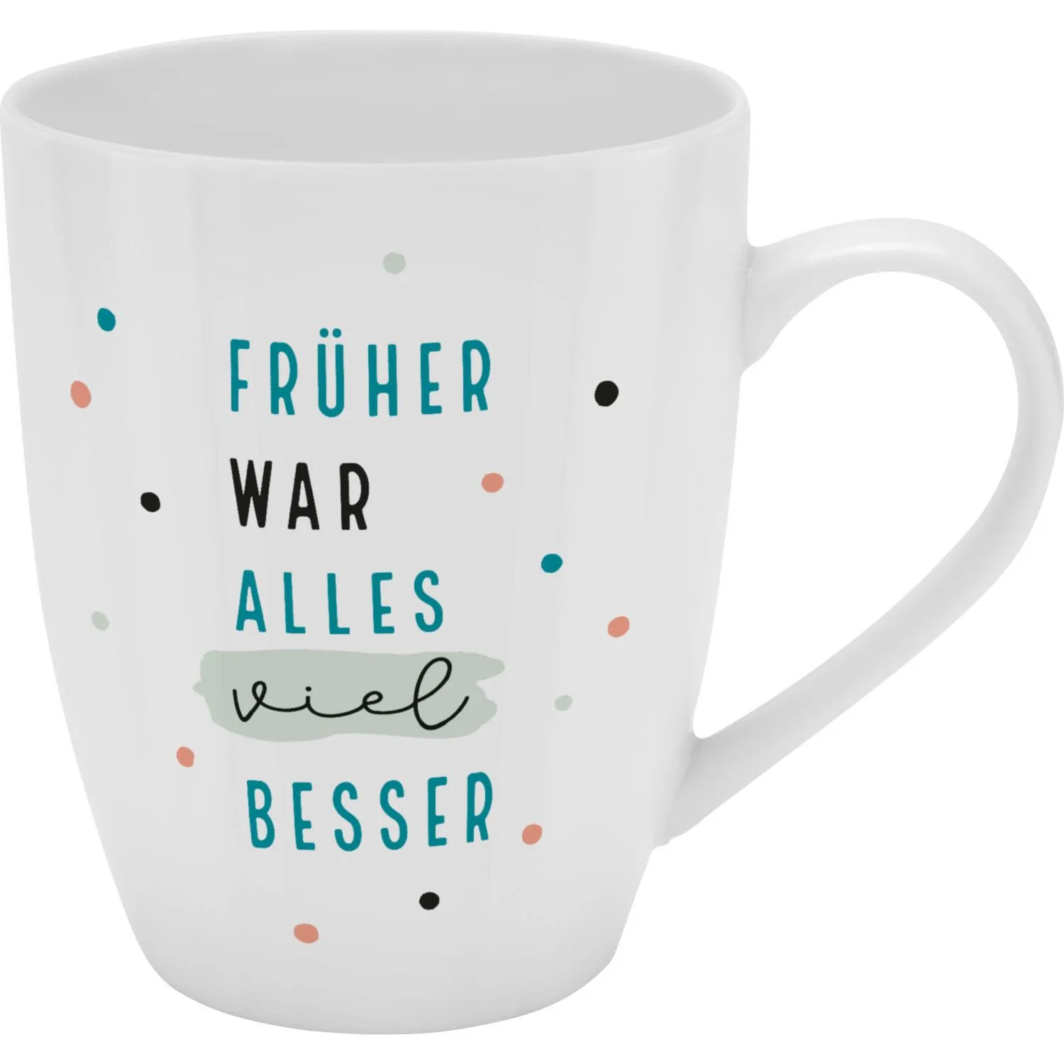 Weißer Becher mit Spruch Früher war alles besser und bunten Punkten