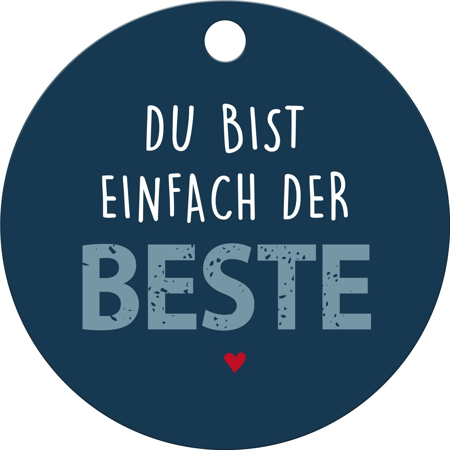 Runder blauer Geschenkanhänger mit dem Spruch 'Du bist einfach der BESTE' und kleinem roten Herz.