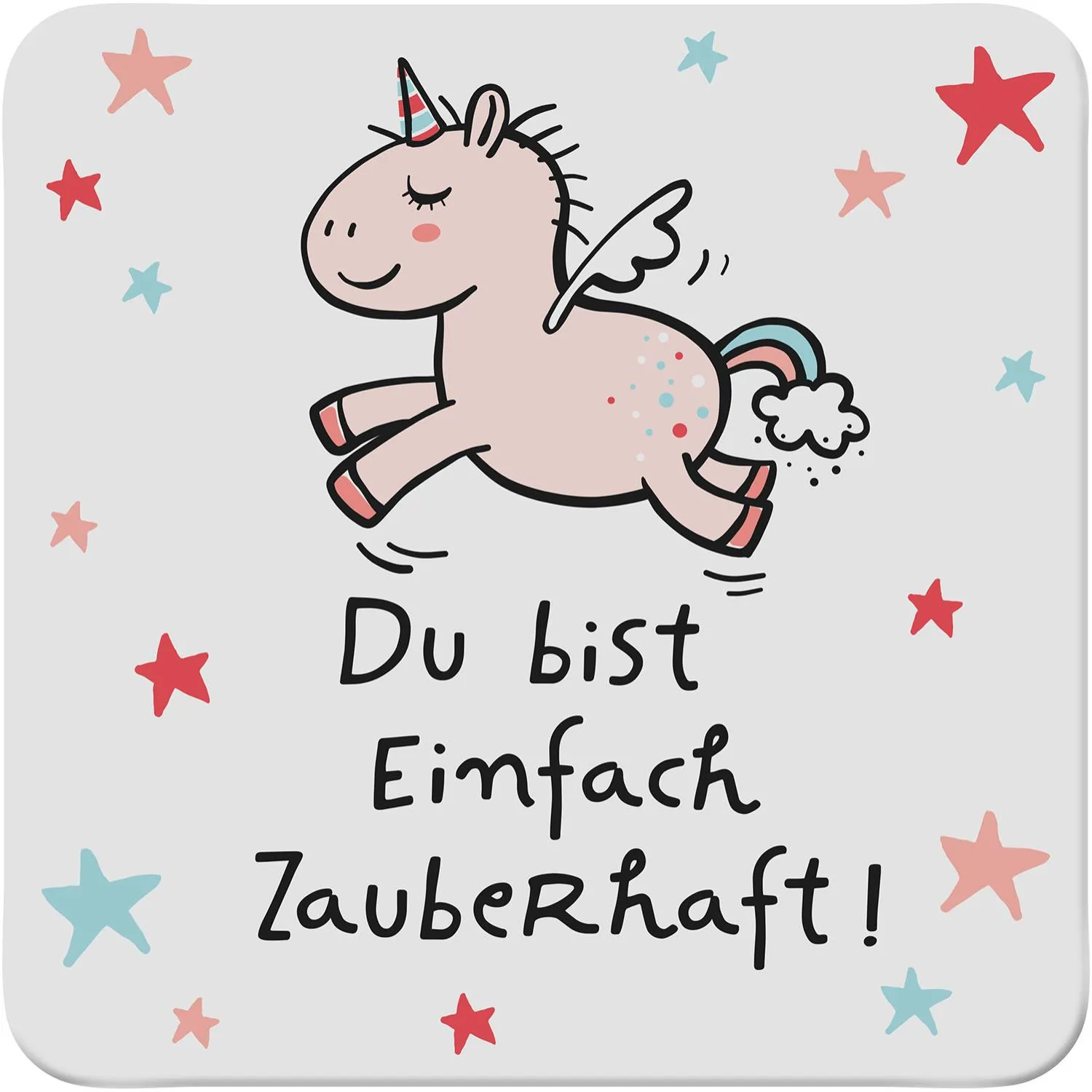Untersetzer mit Einhorn-Motiv und Sternen, Schriftzug 'Du bist Einfach Zauberhaft!'